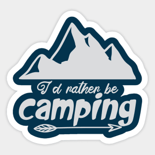 I'd rather be camping Sticker